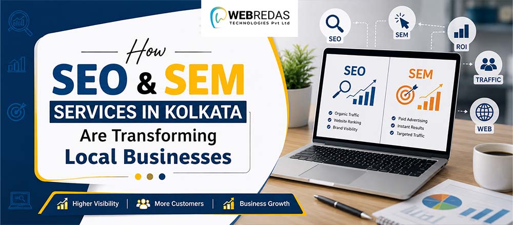 How SEO & SEM Services in Kolkata Are Transforming Local Businesses