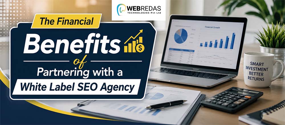 The Financial Benefits of Partnering with a White Label SEO Agency